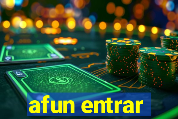 afun entrar